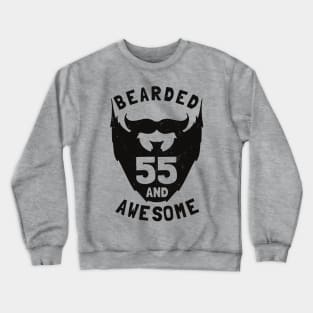 55th Birthday Gift Bearded 55 And Awesome Crewneck Sweatshirt
